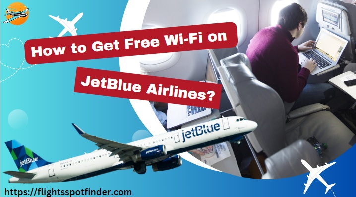 How to Get Wi-Fi on JetBlue Airlines